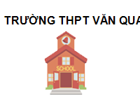 Trường THPT Văn Quan